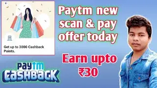 Paytm new scan & pay offer today | paytm new offer today | paytm new cashback offer | today's offer