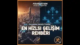 Foundation Galactic Frontier: En Hızlı Gelişim Rehberi