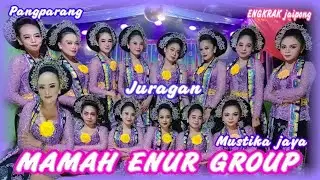 JURAGAN || ENGKRAK JAIPONG MUSTIKA JAYA || MAMAH ENUR GROUP|| PANGPARANG 
