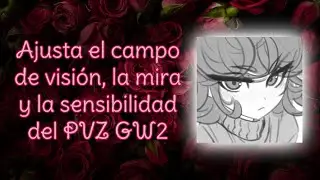 Tutorial: Como ajustar el FOV, la mira y la sensibilidad en #PvZGW2 (Explicado)