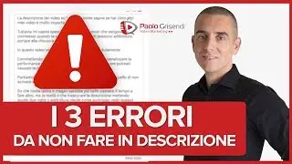 I 3 Errori da evitare nella descrizione dei tuoi video su YouTube