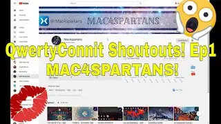 QwertyConnit Shoutouts! Ep1 Mac4spartans!