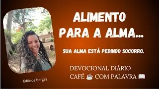 Alimento para a alma| Café ☕ com palavra 📖