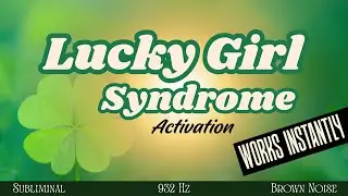 Lucky Girl Syndrome Subliminal ✨ 963 Hz + Brown Noise | Activation for Luck & Abundance