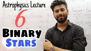 Binary Stars | Part 1 | Astrophysics Lecture 6 | In English | 2020