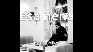 Young Miko - Esa nena (audio)