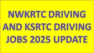 NWKRTC DRIVING AND KSRTC DRIVING JOBS 2025 UPDATE