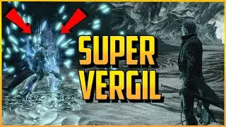 DMC5 ▰ Super Vergil Is Absolutely INSANE!【Devil May Cry 5】