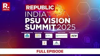 India&rsquo;s Infrastructure and Industrial Ambitions Rest on The Strength of its PSUs | Republic Media