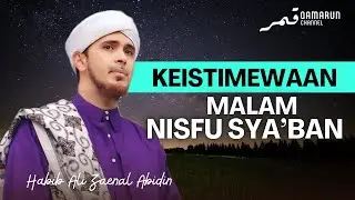Jangan Lepaskan Peluang pada Malam Nisfu Sya’ban | Habib Ali Zaenal Abidin