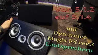 [VLog] Von 5.1.2 Atmos auf 5.1.4 mit - Dynavoice Magic FX 4