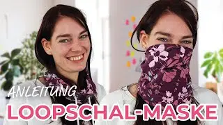Loopschalmaske selbst gen&auml;ht 🧵 Einfacher Loop mit Maskenfunktion