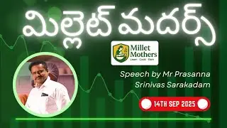 Millet Mothers Speech by Mr Prasanna Srinivas Sarakadam