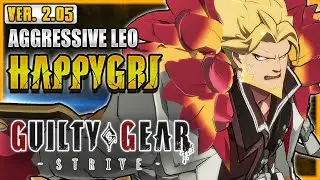 GGST ✨ HAPPYGRJ ➤ AGGRESSIVE LEO ✨ Guilty Gear Strive | GGST FAN + @notabadguygg