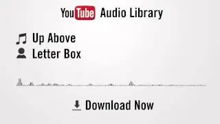 Up Above - Letter Box (YouTube Royalty-free Music Download)