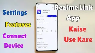 How to Use Realme Link App | realme link app kaise use kare