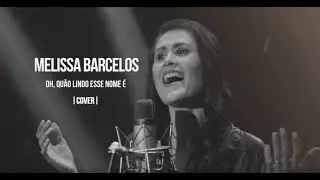 Oh, Quão Lindo Esse Nome É | Melissa Barcelos [ LYRIC VIDEO ]