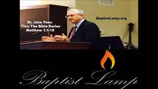 Dr. John Penn: Matthew Chapter 1: 1-18