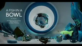 A Fish in a bowl | VR Film | IDC, IIT Bombay