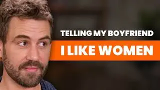 I Have a Boyfriend But Want to Date Women | Ask Nick