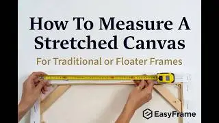 How To... Measure A Stretched Canvas
