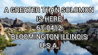 A GREATER THAN SOLOMON IS HERE (61-0412)