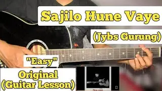 Sajilo Hune Vaye - Jybs Gurung | Guitar Lesson | Easy Chords |