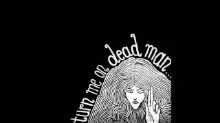 Turn Me On Dead Man - 67 Dreams, Xanana, Galaxina