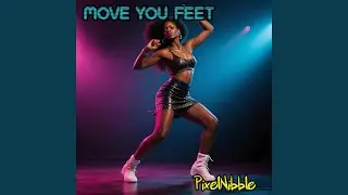 Move your feet