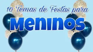 Temas de festa para meninos 2021✨