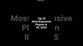 Top 10 Most Expensive Players In IPL 2025 #cricket #ipl #shorts #youtubeshorts #viral