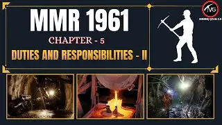 MMR 1961 | Metalliferous Mines Regulations | Chapter - 5 Duties And Responsibilities - II