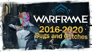 Warframe glitches and bugs compilation | 2016-2020