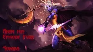 ARAM Fun Episode 4: Soraka