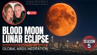 GLOBAL MASS MEDITATION - The Lunar Eclipse | Season 5 Opener