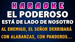 KARAOKE - EL PODEROSO ESTÁ DE LADO DE NOSOTROS -  VARIOS  COROS -  ERICK PORTA - GUERRA ESPIRITUAL