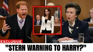 Prince Harry Goes Nuts In Court! Princess Anne ISSUES STERN WARNING As Harry OFFENSES Catherine.