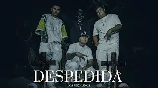 Los Mexicanos 🇲🇽  DESPEDIDA ☠️.                                                   vídeo oficial 🎼