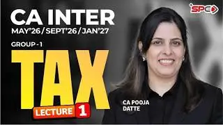 CA Intermediate Group 1 Income Tax Lecture 1 | May/Sept 26 Attempt | CA Pooja Datte | SPC