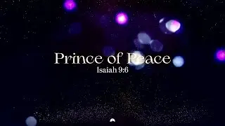 Prince of Peace | Isaiah 9:6 | Shay Logan