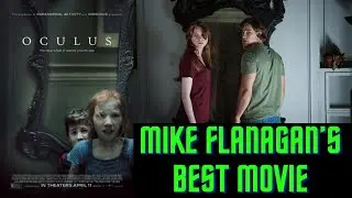Oculus (2014) is Mike Flanagan's Best
