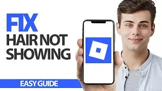 How To Fix Roblox Mobile Hair Not Showing | Final Solution