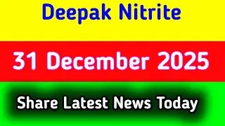 deepak nitrite share latest news || deepak nitrite share latest news today