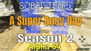 Subsistence Alpha 64 Season 2 Bridge Work A Locked Crate Rogues and Another Drill