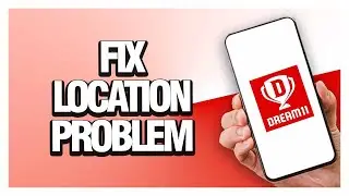How To Fix Dream11 App Location Problem | Final Solution