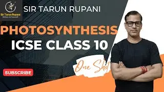 Photosynthesis One Shot | Photosynthesis ICSE Class 10 | @Sir Tarun Rupani​
