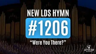 New LDS Hymn 1206 - 