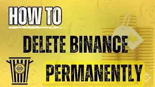 How To Delete Binance Account Permanently (Step By Step)
