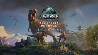 Jurassic World Evolution 3 Việt H&oacute;a