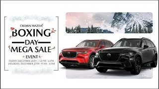 ✨ Feel the Drive This Boxing Day | Crown Mazda Mega Sale Dec 26&ndash;27
